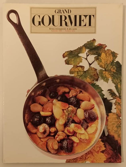 LK- GRAND GOURMET RIVISTA INTERNAZIONALE ALTA CUCINA 7 AUTUNNO 1984 - B - ZFS511