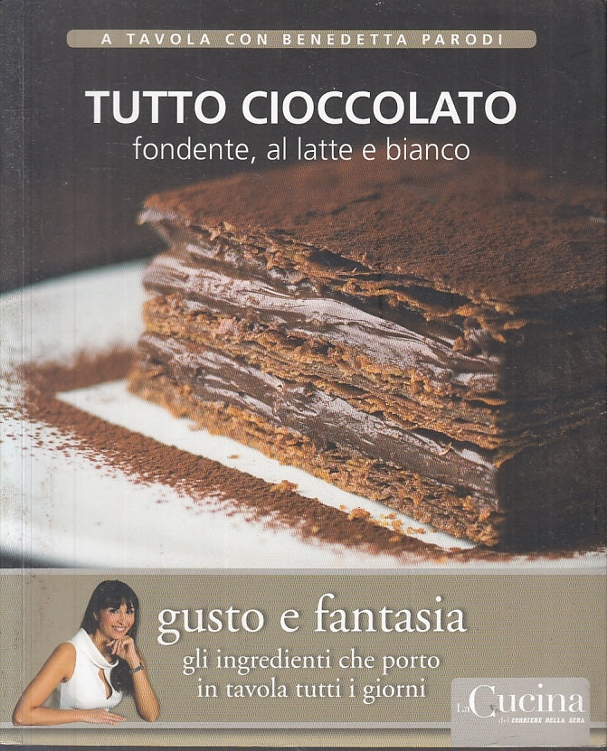 LK- A TAVOLA CON BENEDETTA PARODI 6 TUTTO CIOCCOLATO ----- 2012 - B - KXS3