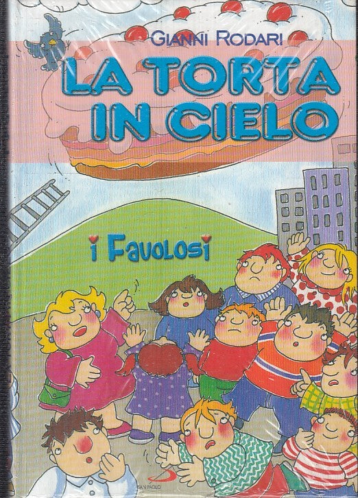 LB- LA TORTA IN CIELO - GIANNI RODARI - SAN PAOLO - I FAVOLOSI -- 1993 - B - RGZ