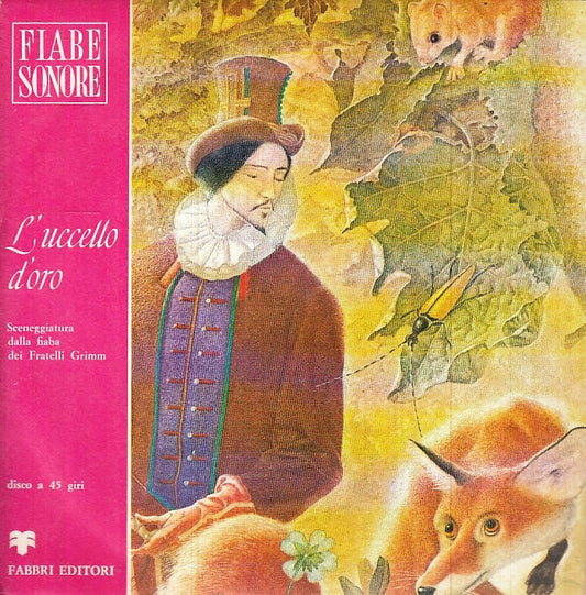 LB- DISCO 45 GIRI FIABE SONORE L'UCCELLO D'ORO - FABBRI - RGZ