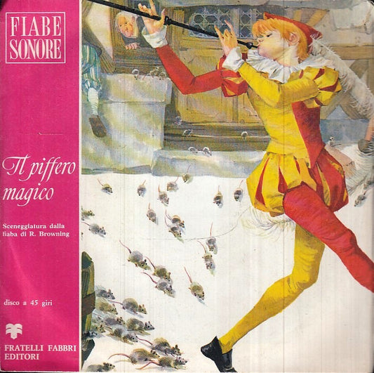 LB- DISCO 45 GIRI FIABE SONORE IL PIFFERAIO MAGICO - FABBRI - RGZ