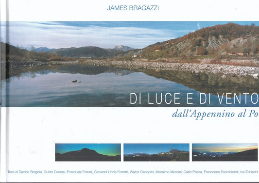 LV- DI LUCE E DI VENTO DALL'APPENNINO AL PO - JAMES BRAGAZZI---- 2005- C- YFS763
