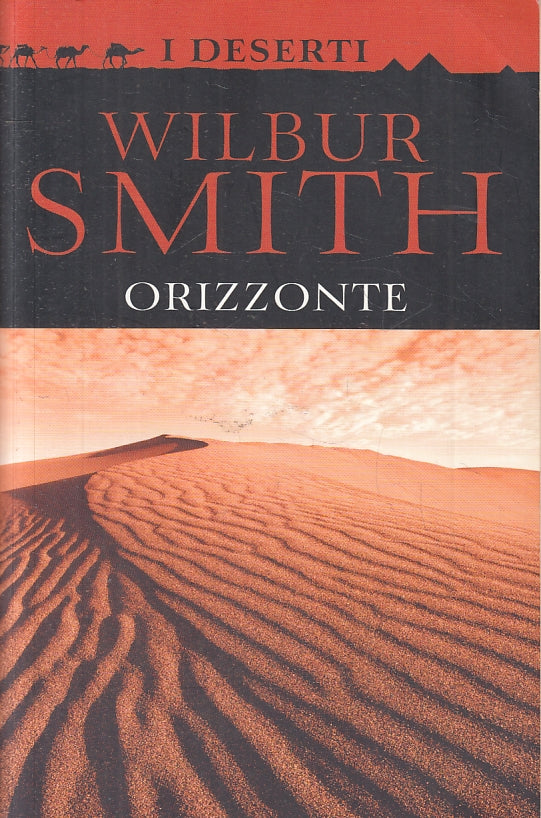 LN2- ORIZZONTE - WILBUR SMITH -- I DESERTI -- 2011 - B - JXS11