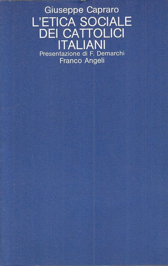 LS- L'ETICA SOCIALE DEI CATTOLICI ITALIANI -- FRANCO ANGELI --- 1984 - B - YTS38