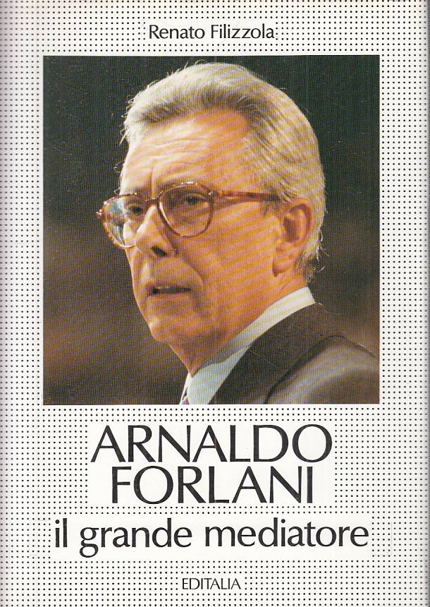 LS- ARNALDO FORLANI GRANDE MEDIATORE - FILIZZOLA - EDITALIA--- 1990 - CS - YTS96