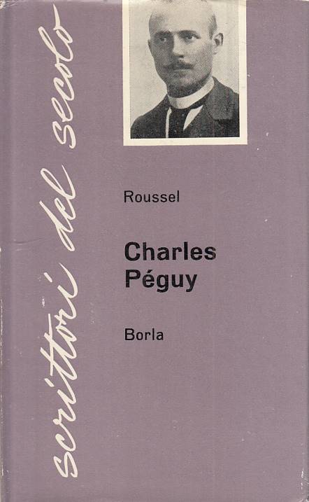 LS- CHARLES PEGUY - JEAN ROUSSEL - BORLA -- 1a ED. - 1965 - CS - YTS96