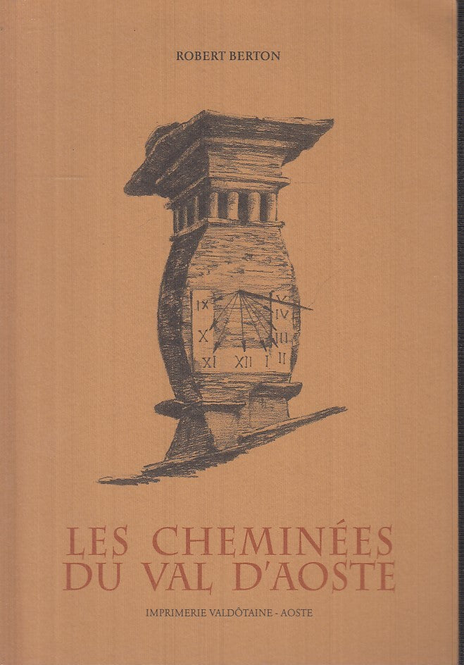 LS- LES CHEMINEES DU VAL D'AOSTE - ROBERT BERTON ROMOLO CORSI - 2005 - B- XFS132