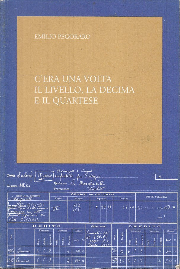 LZ- C'ERA UNA VOLTA IL LIVELLO LA DECIMA E QUARTESE- PEGORARO---- 1996- B- XFS25
