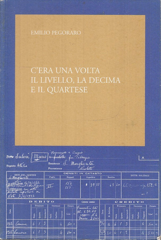 LZ- C'ERA UNA VOLTA IL LIVELLO LA DECIMA E QUARTESE- PEGORARO---- 1996- B- XFS25