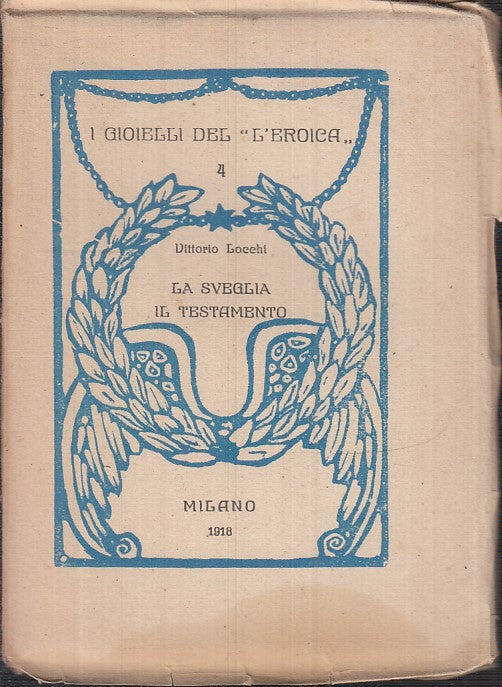 LN- LA SVEGLIA IL TESTAMENTO - LOCCHI - GIOIELLI DEL L'EROICA --- 1918- B- XFS23
