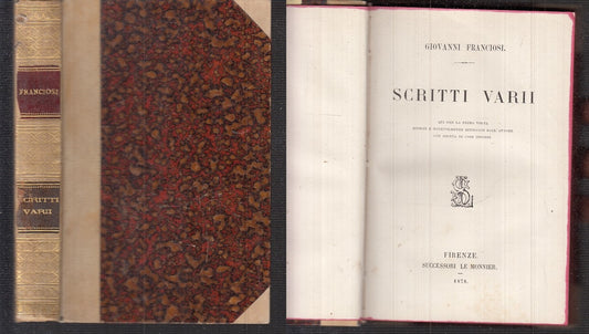 SCRITTI VARII PER LA PRIMA VOLTA - FRANCIOSI - LE MONNIER--- 1878- C- XFS23