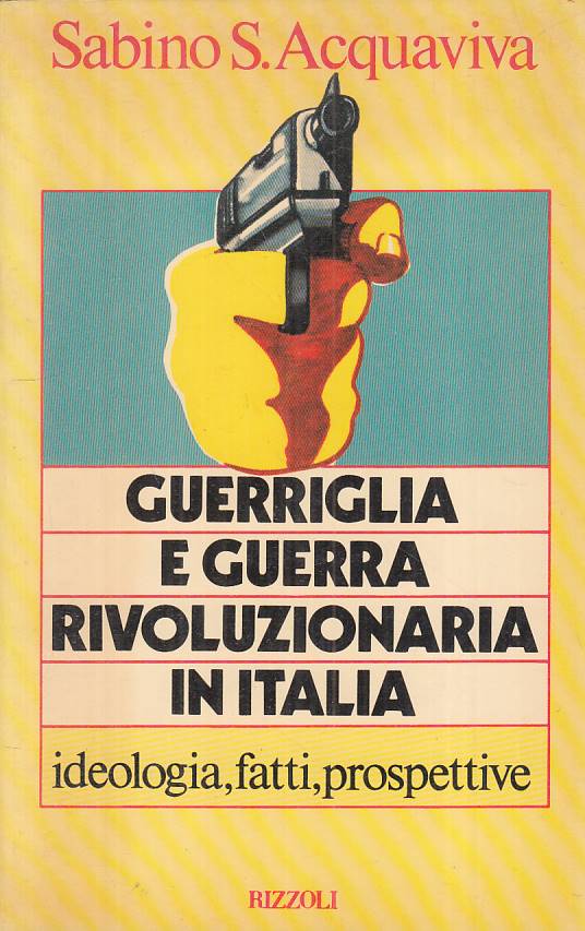 LS- GUERRIGLIA E GUERRA RIVOLUZIONARIA ITALIA -- RIZZOLI --- 1979 - B - YFS597