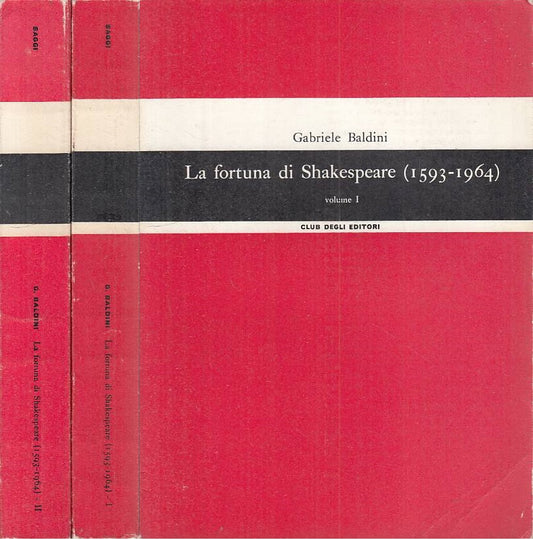 LS- LA FORTUNA DI SHAKESPEARE 2 VOLL. - BALDINI - CDE --- 1965 - B - YFS494