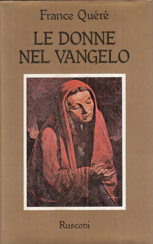 LS- LE DONNE NEL VANGELO - QUERE - RUSCONI -- 1a ED. - 1983 - CS - YFS570