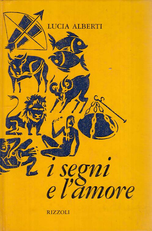 LS- I SEGNI E L'AMORE - ALBERTI - RIZZOLI -- 1a ED. - 1970 - C - YFS380