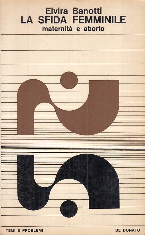 LS- LA SFIDA FEMMINILE MATERNITA' ABORTO- BANOTTI- DE DONATO--- 1971- B - YFS381