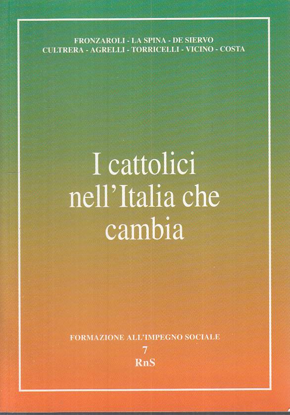 LS- I CATTOLICI NELL'ITALIA CHE CAMBIA - AA.VV. - RNS --- 1995 - B - YTS380