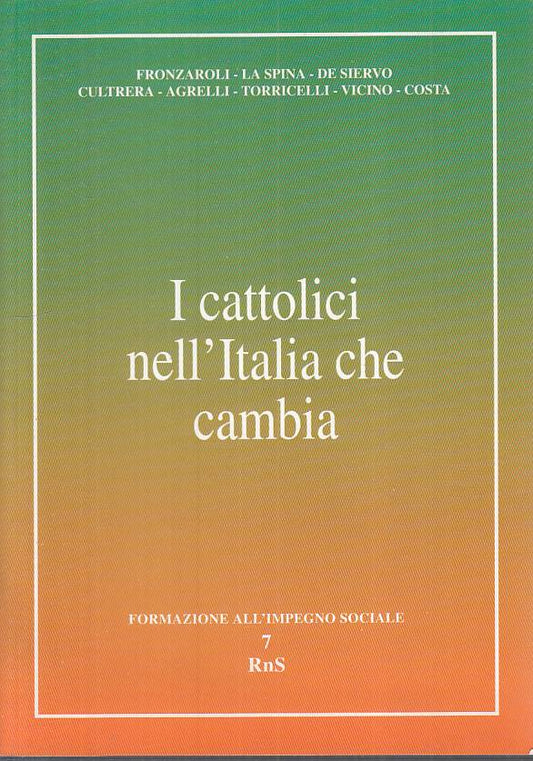 LS- I CATTOLICI NELL'ITALIA CHE CAMBIA - AA.VV. - RNS --- 1995 - B - YTS380