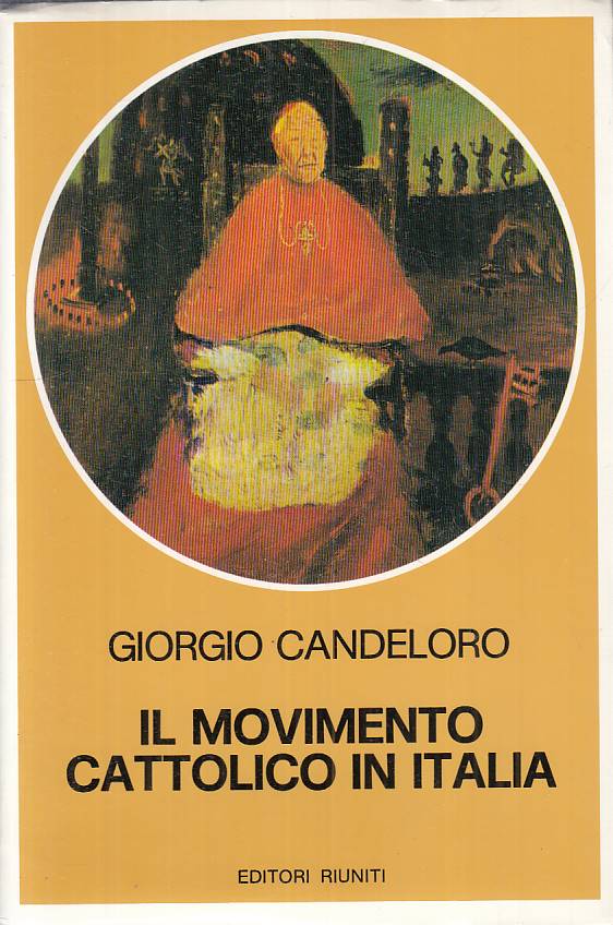LS- IL MOVIMENTO CATTOLICO IN ITALIA - CANDELORO - RIUNITI ---- B - YTS395