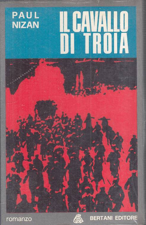 LN- IL CAVALLO DI TROIA SIGILLATO - PAUL NIZAN - BERTANI ---- B - YTS429