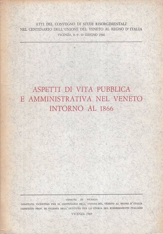 LS- VITA PUBBLICA A AMMINISTRATIVA VENETO 1866 -- VICENZA --- 1969 - B - YTS211