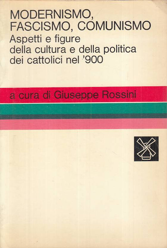 LS- MODERNISMO FASCISMO COMUNISMO POLITICA '900 -- MULINO --- 1972 - B - YTS184
