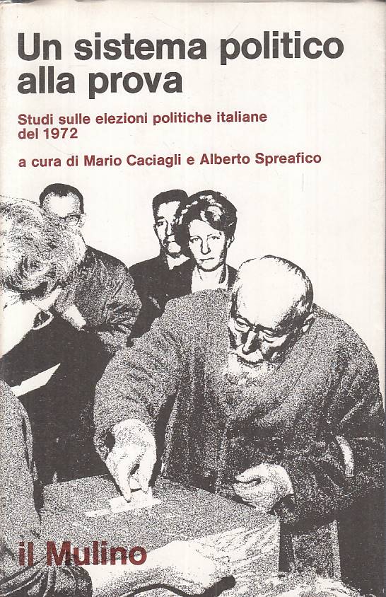LS- UN SISTEMA POLITICO ALLA PROVA ELEZIONI 1972-- MULINO --- 1975 - BS - YTS179