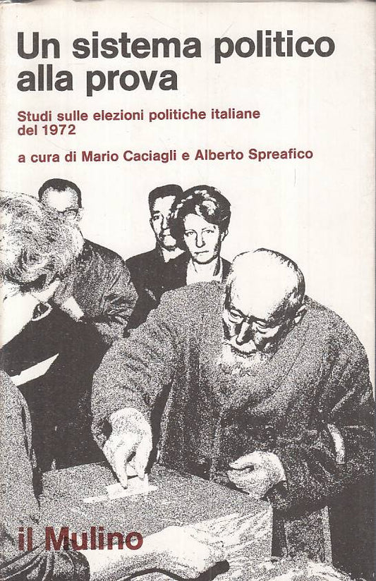 LS- UN SISTEMA POLITICO ALLA PROVA ELEZIONI 1972-- MULINO --- 1975 - BS - YTS179
