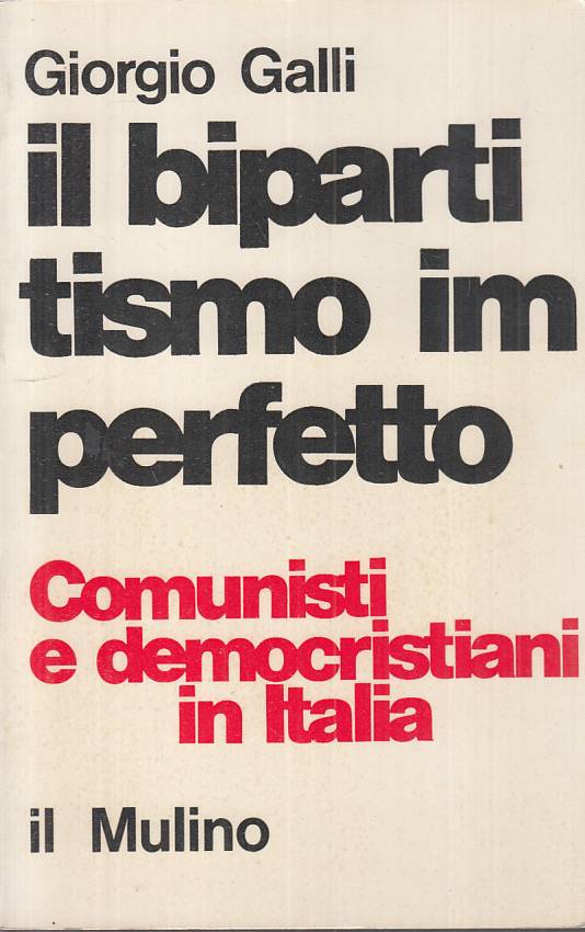 LS- IL BIPARTITISMO IMPERFETTO - GALLI - MULINO --- 1966 - B - YTS184