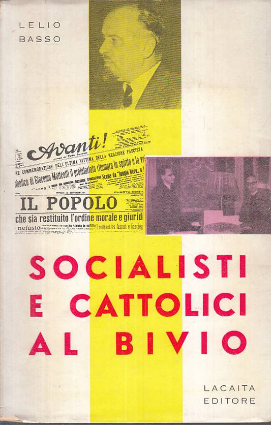LS- SOCIALISTI E CATTOLICI AL BIVIO - BASSO - LACAITA --- 1961 - BS - YTS179