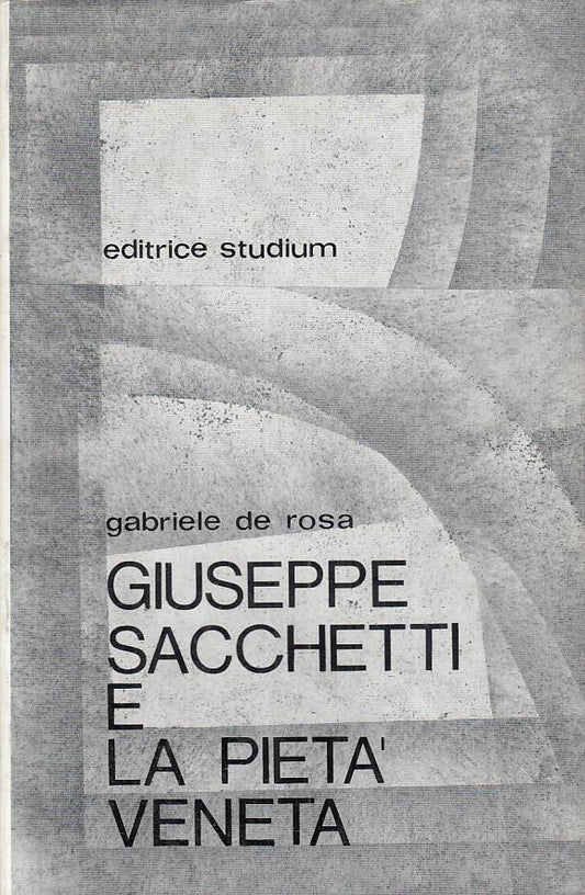 LS- GIUSEPPE SACCHETTI E LA PIETA' VENETA - ROSA - STUDIUM--- 1968 - BS - YTS179