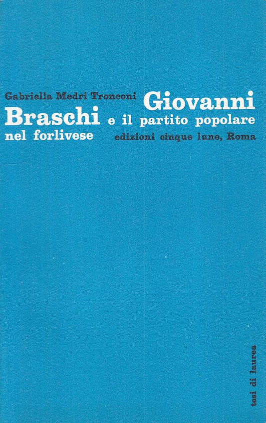 LS- GIOVANNI BRASCHI PARTITO POPOLARE FORLIVESE-- CINQUE LUNE--- 1975- B- YTS179