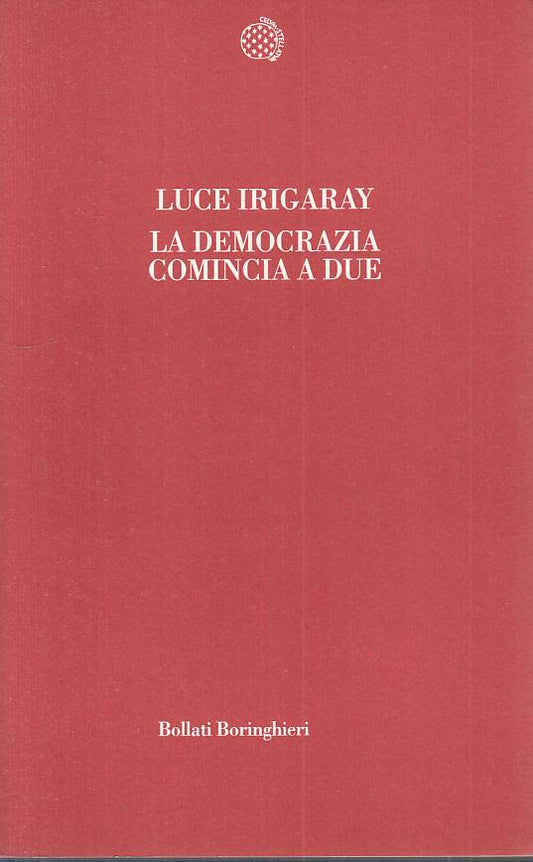 LS- LA DEMOCRAZIA COMINCIA A DUE - IRIGARAY - BORINGHIERI --- 1994 - B - YTS13
