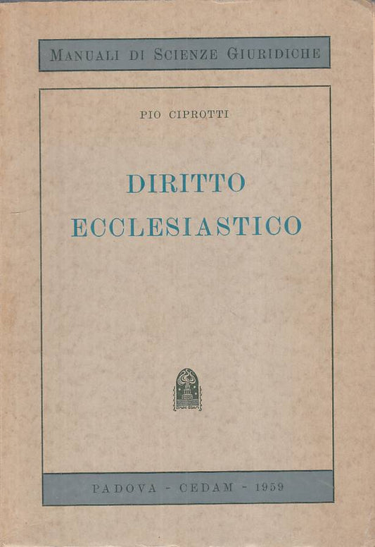 LZ- DIRITTO ECCLESIASTICO - CIPROTTI - CEDAM - MANUALI -- 1959 - B - YTS13