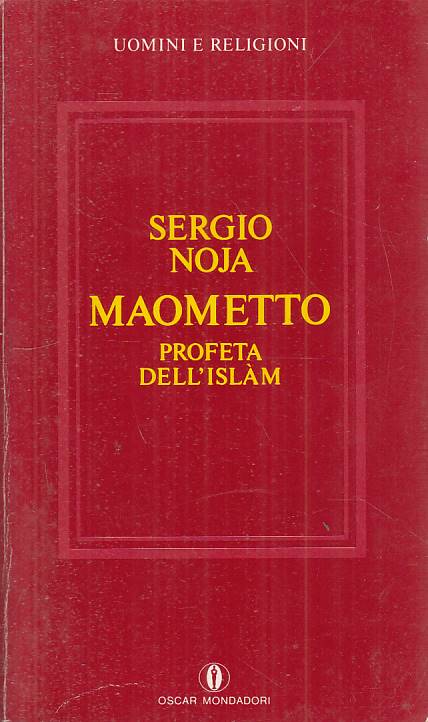 LS- MAOMETTO PROFETA DELL'ISLAM - MOJA- MONDADORI- UOMINI RELIGIONI--- B - YFS19