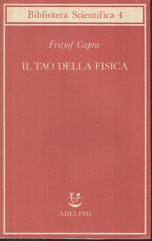 LS- IL TAO DELLA FISICA - FRITJOF CAPRA - ADELPHI - SCIENTIFICA --- B - XFS