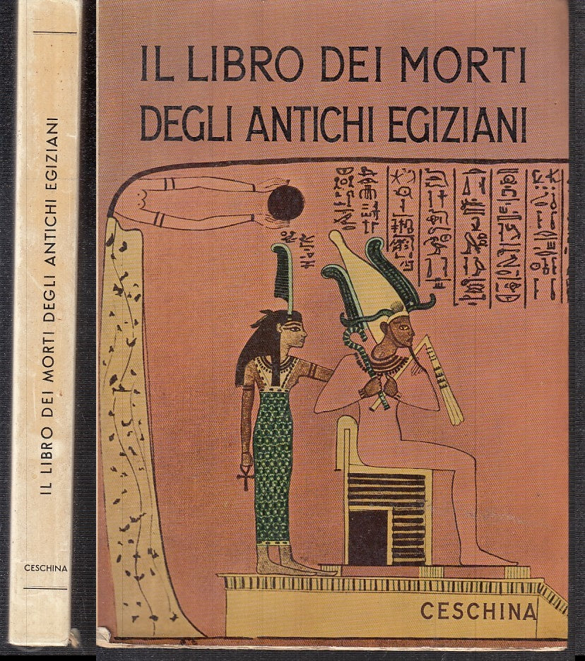 LZ- IL LIBRO DEI MORTI DEGLI ANTICHI EGIZIANI -- CESCHINA --- 1953 - BS - XFS57