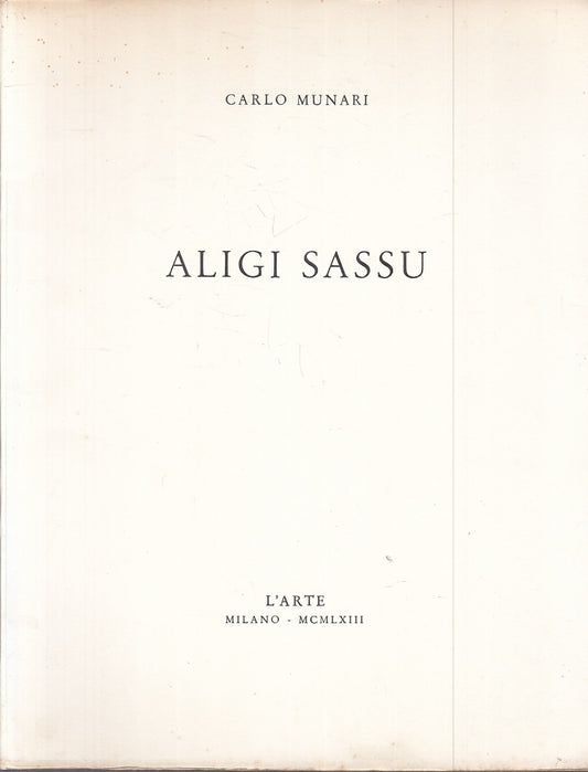 LT- ALIGI SASSU - CARLO MUNARI - L'ARTE --- 1963 - B - ZFS727