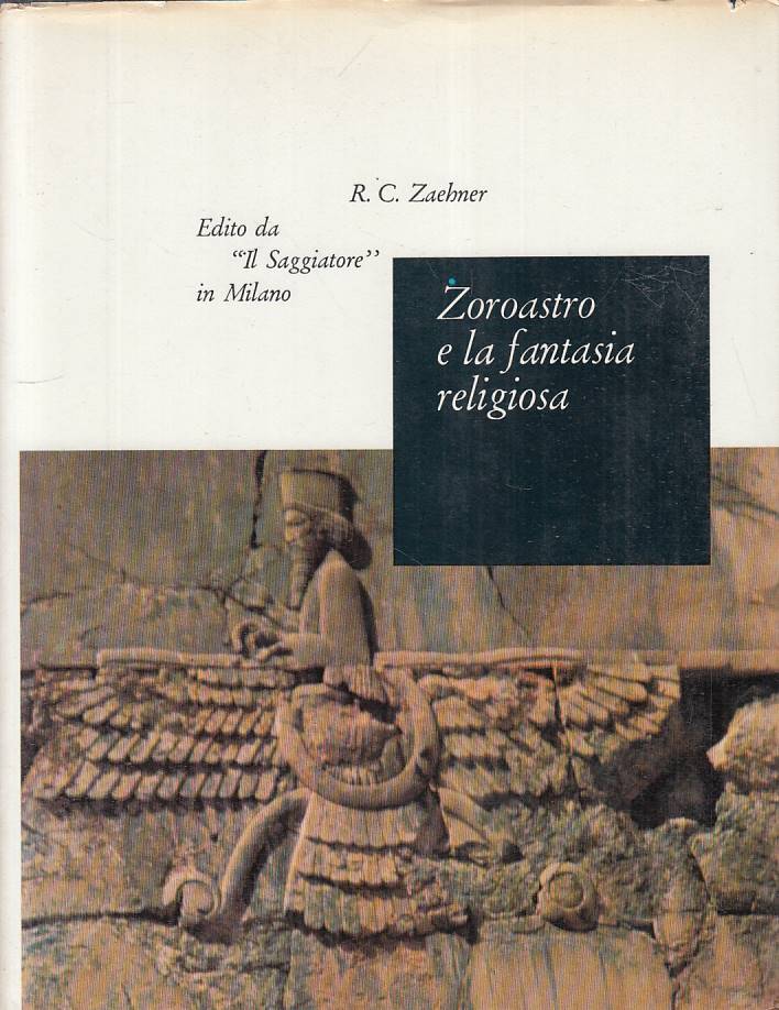 LS- ZAROASTRO E LA FANTASIA RELIGIOSA- ZAEHNER- SAGGIATORE--- 1962 - CS - YFS315