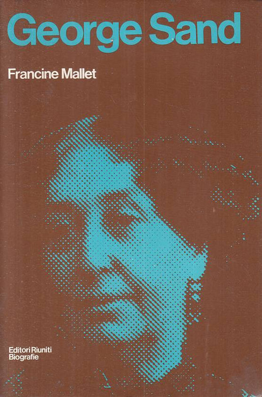 LS- GEORGE SAND - MALLET - RIUNITI - BIOGRAFIE - 1a ED. - 1980 - B - YFS396