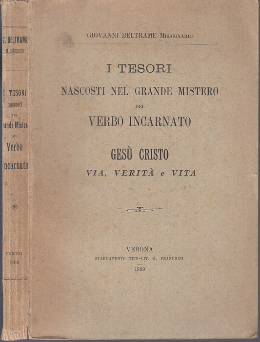 LD- TESORI NASCOSTI GRANDE MISTERO VERBO INCARNATO - BELTRAMI---- 1899- B- XFS59