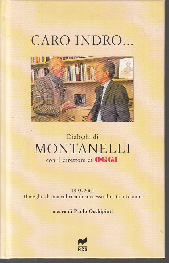 LN2- CARO INDRO... DIALOGHI DI MONTANELLI CON IL DIRETTORE DI OGGI- RCS- C- JXS1