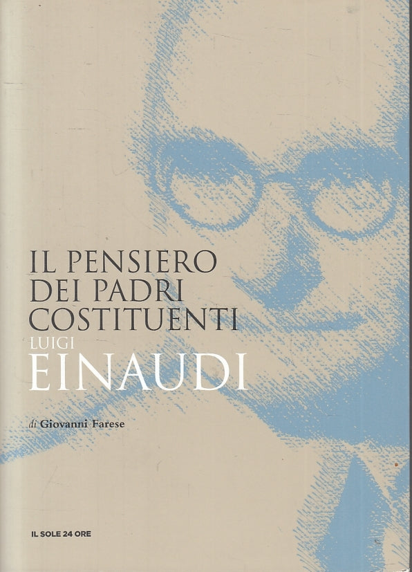 LN2- IL PENSIERO DEI PADRI COSTITUENTI- LUIGI EINAUDI- SOLE 24 ORE- 2012- B-JXS1