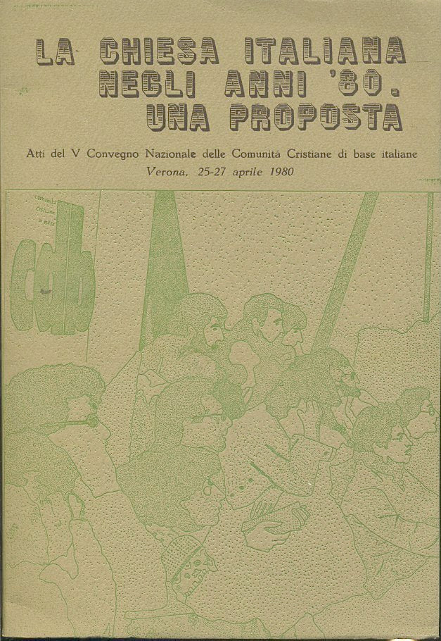 LS- LA CHIESA ITALIANA NEGLI ANNI '80 UNA PROPOSTA CONVEGNO -- 1980 - B - ZTS170