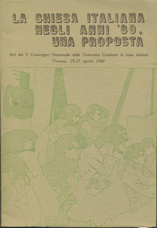 LS- LA CHIESA ITALIANA NEGLI ANNI '80 UNA PROPOSTA CONVEGNO -- 1980 - B - ZTS170
