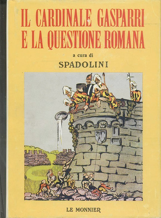 LS- IL CARDINALE GASPARRI E LA QUESTIONE ROMANA-- LE MONNIER--- 1972- CS- ZTS170