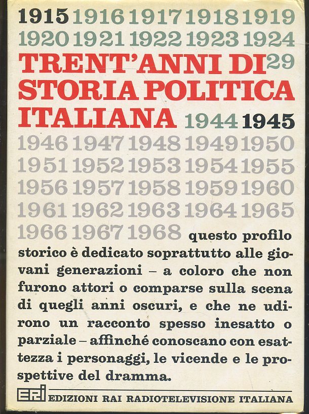 LS- TRENT'ANNI DI STORIA POLITICA ITALIANA - ERI RAI - SAGGI -- 1967- CS- ZTS443