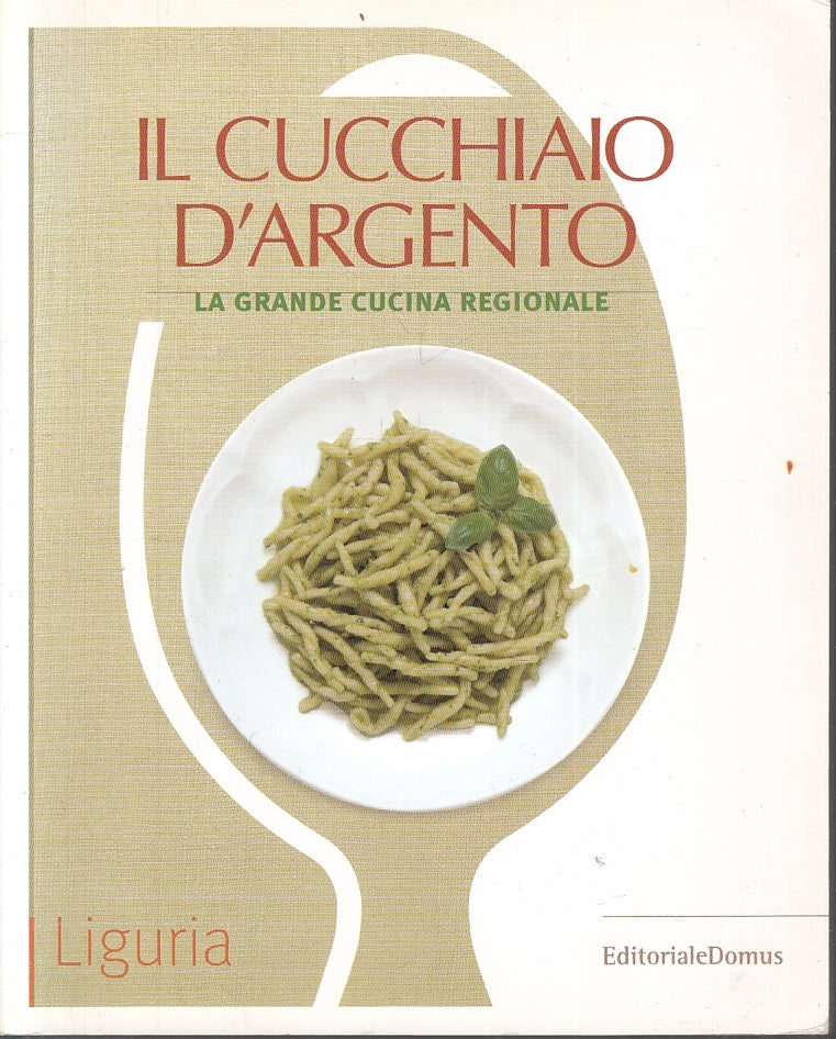 LK- L CUCCHIAIO D'ARGENTO LA GRANDE CUCINA REGIONALE LIGURIA - DOMUS -  B - KXS5