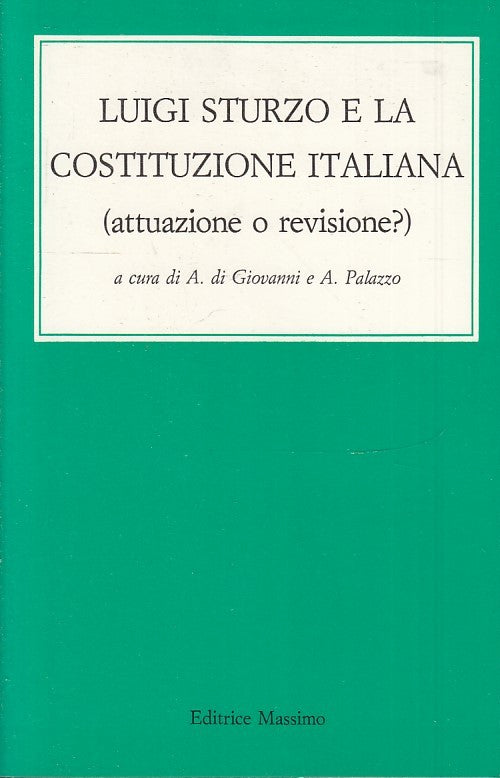 LS- LUIGI STURZO COSTITUZIONE ITALIANA ATTUAZIONE O REVISIONE? - 1983- B- ZTS160