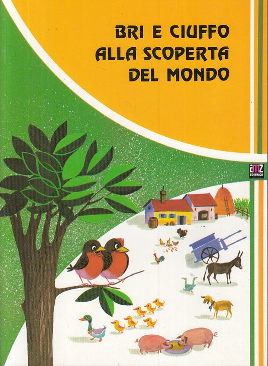 LB- STORIE ALLEGRE DI ANIMALI N.10 BRI E CIUFFO SCOPERTA DEL MONDO- AMZ- 1981- B- RGZ